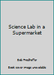 Paperback Science Lab in a Supermarket Book