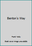 Hardcover Benton's Way Book