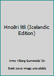 Unknown Binding Hnoðri litli (Icelandic Edition) Book