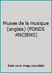 Misc. Supplies Musee de la musique (anglais) (FONDS ANCIENS) [French] Book