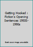 Paperback Getting Hooked : Fiction's Opening Sentences 1950S-1990s Book