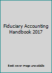 Paperback Fiduciary Accounting Handbook 2017 Book