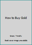 Hardcover How to Buy Gold Book