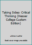 Unknown Binding Taking Sides: Critical Thinking (Hesser College Custom Edition) Book