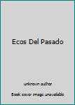 Ecos Del Pasado