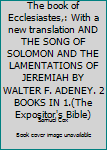The Book of Ecclesiastes, With a New Translation