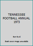 Hardcover TENNESSEE FOOTBALL ANNUAL 1973 Book