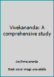 Hardcover Vivekananda: A comprehensive study Book