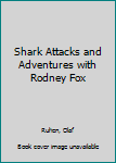 Shark Attacks and Adventures with Rodney Fox