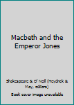 Hardcover Macbeth and the Emperor Jones Book