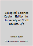 Unknown Binding Biological Science Custom Edition for University of North Dakota, 3/e Book