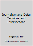 Paperback Journalism and Data: Tensions and Intersections Book