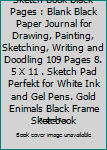 Sketch Book Black Pages : Blank Black Paper Journal for Drawing, Painting, Sketching, Writing and Doodling 109 Pages 8. 5 X 11 . Sketch Pad Perfekt for White Ink and Gel Pens. Gold Enimals Black Frame