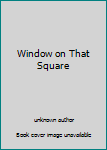 Unknown Binding Window on That Square Book