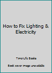Paperback How to Fix Lighting & Electricity Book