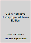 U.S A Narrative History Special Texas Edition (Vol. 2: Since 1865)