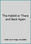 Hardcover The Hobbit or There and Back Again Book