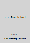 Unknown Binding The 2- Minute leader Book