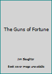 Hardcover The Guns of Fortune Book