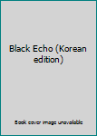 Paperback Black Echo (Korean edition) [Korean] Book