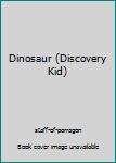 Hardcover Dinosaur (Discovery Kid) Book