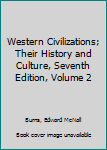 Hardcover Western Civilizations; Their History and Culture, Seventh Edition, Volume 2 Book