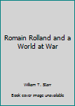 Hardcover Romain Rolland and a World at War Book