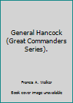 Unknown Binding General Hancock (Great Commanders Series). Book