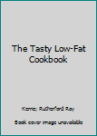 Hardcover The Tasty Low-Fat Cookbook Book