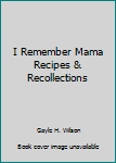 Paperback I Remember Mama Recipes & Recollections Book