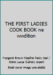 Hardcover THE FIRST LADIES COOK BOOK ne wwdition Book