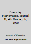 Paperback Everyday Mathematics, Journal II, 4th Grade, pb, 1990 Book