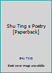 Paperback Shu Ting s Poetry [Paperback] Book