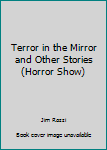 Terror in the Mirror and Other Stories (Horror Show) - Book  of the Horror Show