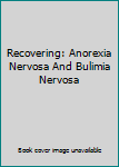 DVD Recovering: Anorexia Nervosa And Bulimia Nervosa Book