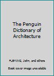Paperback The Penguin Dictionary of Architecture Book