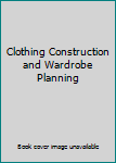 Hardcover Clothing Construction and Wardrobe Planning Book