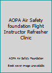 Unknown Binding AOPA Air Safety foundation Flight Instructor Refresher Clinic Book