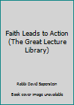 Audio CD Faith Leads to Action (The Great Lecture Library) Book