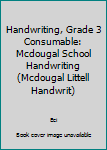 Paperback Handwriting, Grade 3 Consumable: Mcdougal School Handwriting (Mcdougal Littell Handwrit) Book