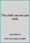 Paperback The chef's secret cook book