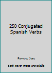 Hardcover 250 Conjugated Spanish Verbs Book