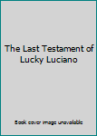 Hardcover The Last Testament of Lucky Luciano Book