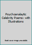 Paperback Psychoanalaytic Celebrity Poems: with Illustrations Book