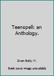 Paperback Teenspell: an Anthology. Book