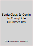 Santa Claus Is Comin' to Town/The Little Drummer Boy