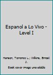 Hardcover Espanol a Lo Vivo - Level I Book