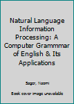 Hardcover Natural Language Information Processing: A Computer Grammmar of English & Its Applications Book