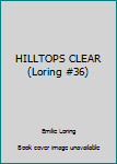 Paperback HILLTOPS CLEAR (Loring #36) Book