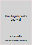 Unknown Binding The Angelspeake Journal Book
